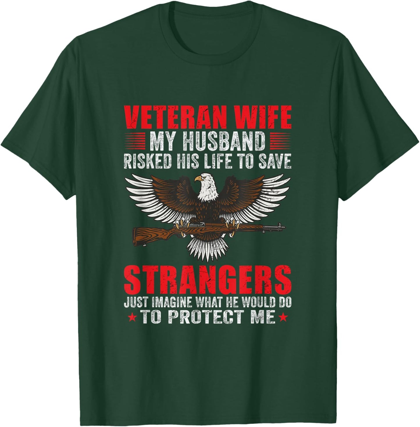 Veteran Wife Patriot Patriots Veterans Day T-Shirt - T-Shirt | Forest