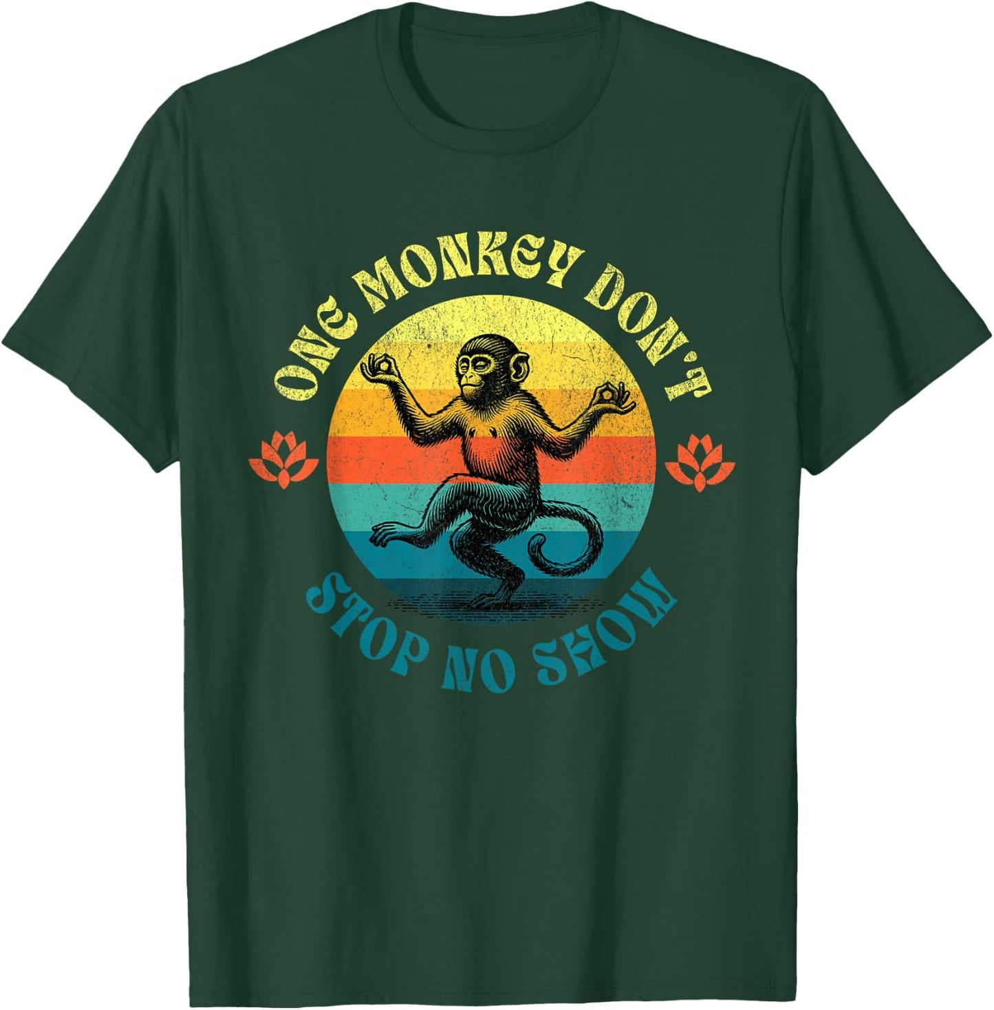 Funny Georgia Sayings Humor, One Monkey Don't Stop No Show T-Shirt - T-Shirt | Forest