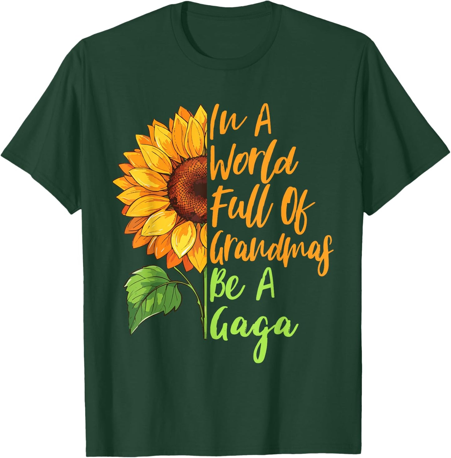 In A World Full Of Grandmas Be A Gaga Funny Grandma Quote T-Shirt - T-Shirt | Forest