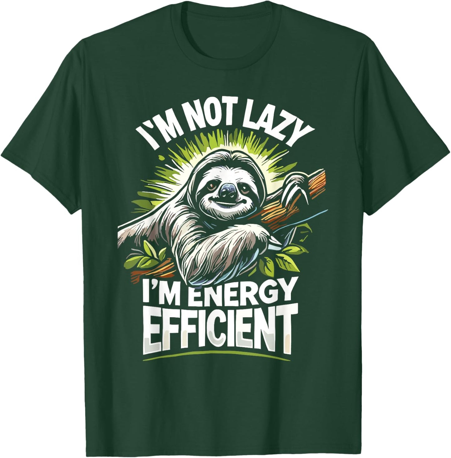 Herbivore I'm Not Lazy I'm Energy Efficient Cute Sloth T-Shirt - T-Shirt | Forest