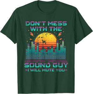 Don't Mess With The Sound Guy I Will Mute You T-Shirt - T-Shirt | Forest