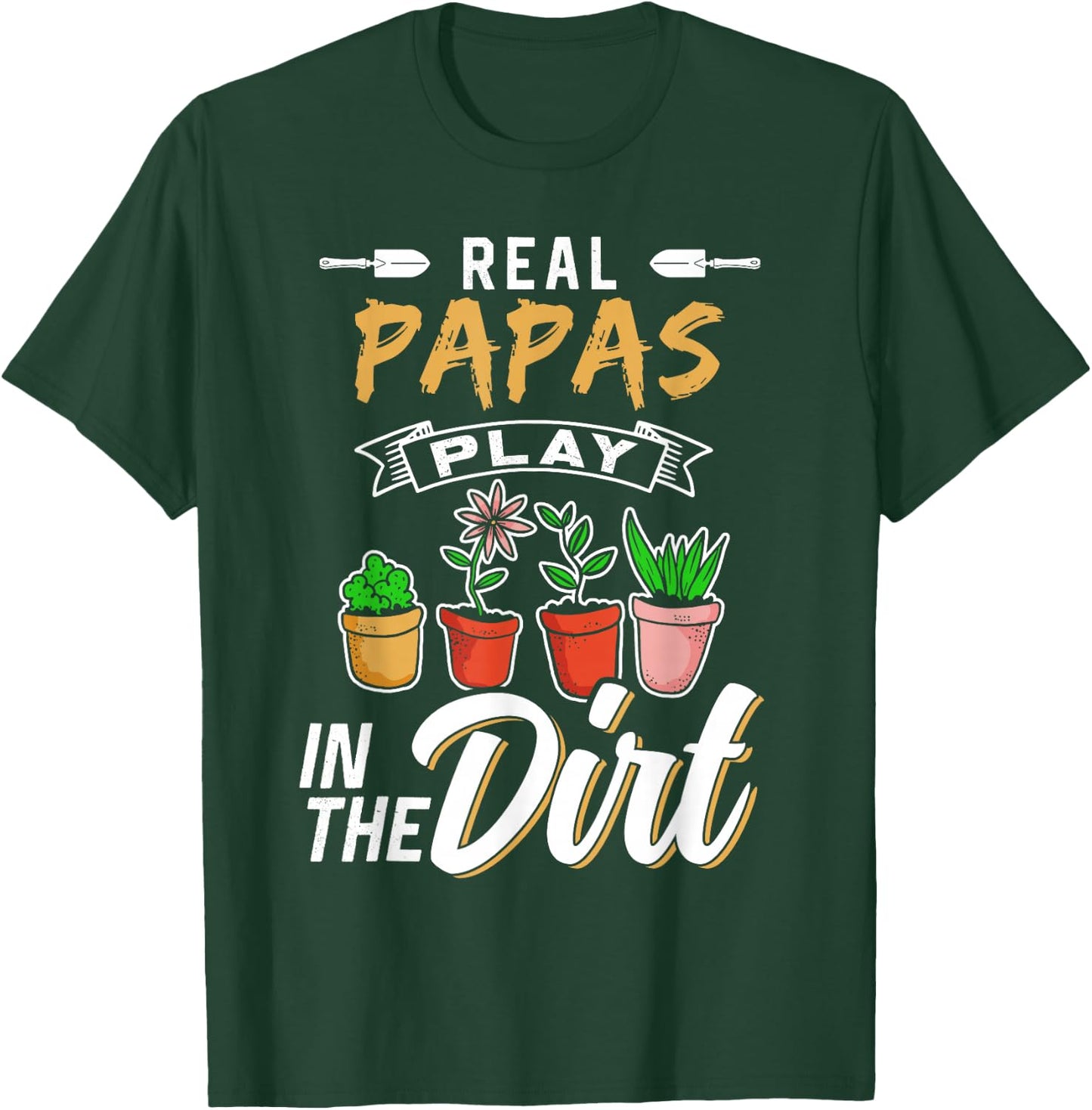 Papas Play In The Dirt Hobby Gardener Gardening Garden T-Shirt - T-Shirt | Forest