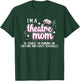 I'm A Theatre Mom Theatre Actress Mom Theater Mama T-Shirt - T-Shirt | Forest