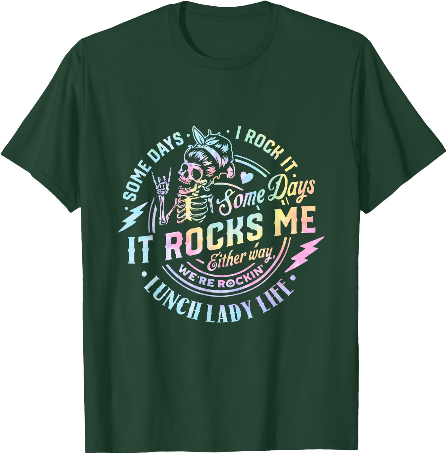 Some Days It Rocks Me Messy Skull Lunch Lady Life Ca Tie Dye T-Shirt - T-Shirt | Forest