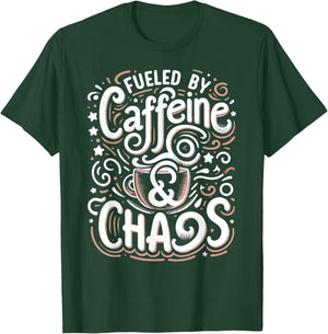 Coffee lover Fueled by Caffeine and Chaos T-Shirt - T-Shirt | Forest