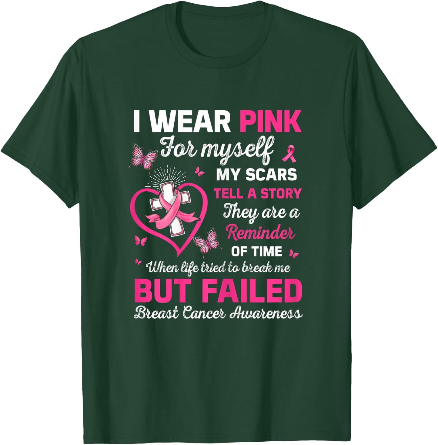 I Wear Pink For Myself My Scars But Failed Breast Cancer T-Shirt - T-Shirt | Forest
