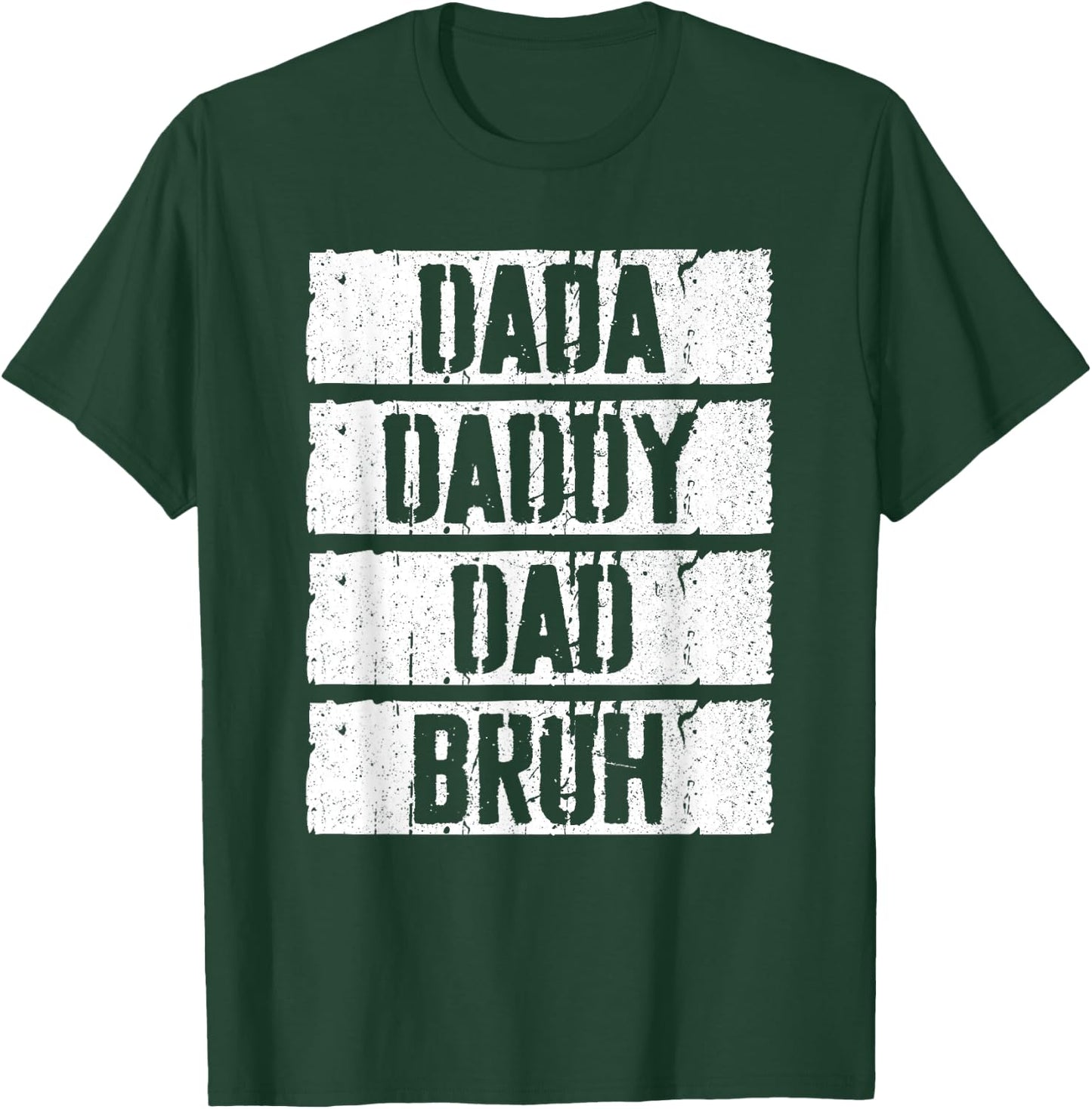 Dada Daddy Dad Bruh Shirt Men Fathers Day T-Shirt - T-Shirt | Forest