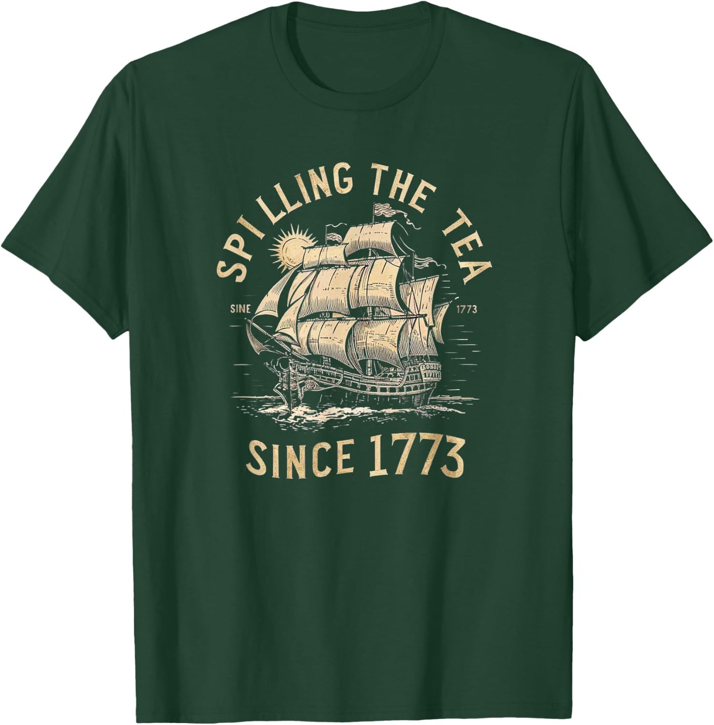 Spilling The Tea Since 1773 T-Shirt - T-Shirt | Forest
