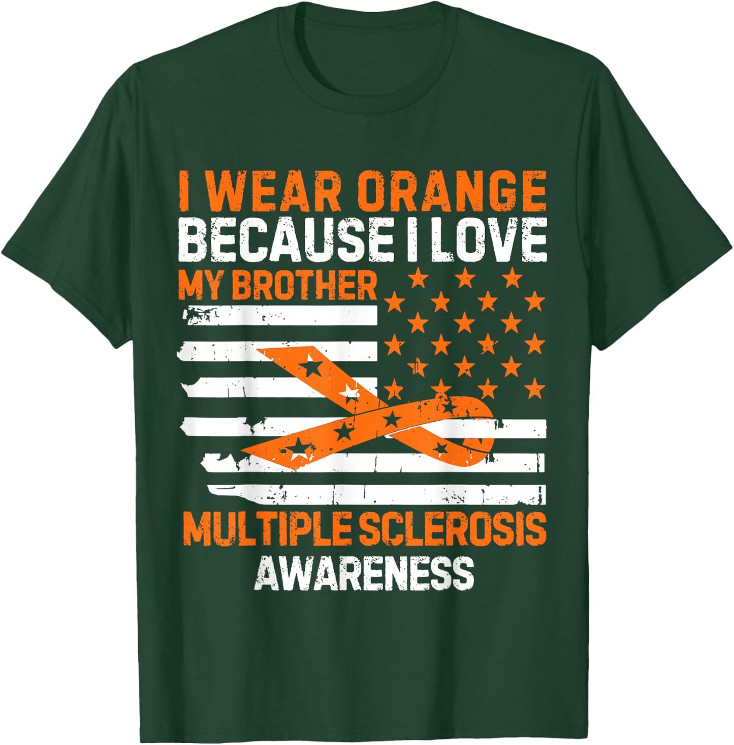 I Wear Orange For My Brother Multiple Sclerosis Awareness Ms T-Shirt - T-Shirt | Forest