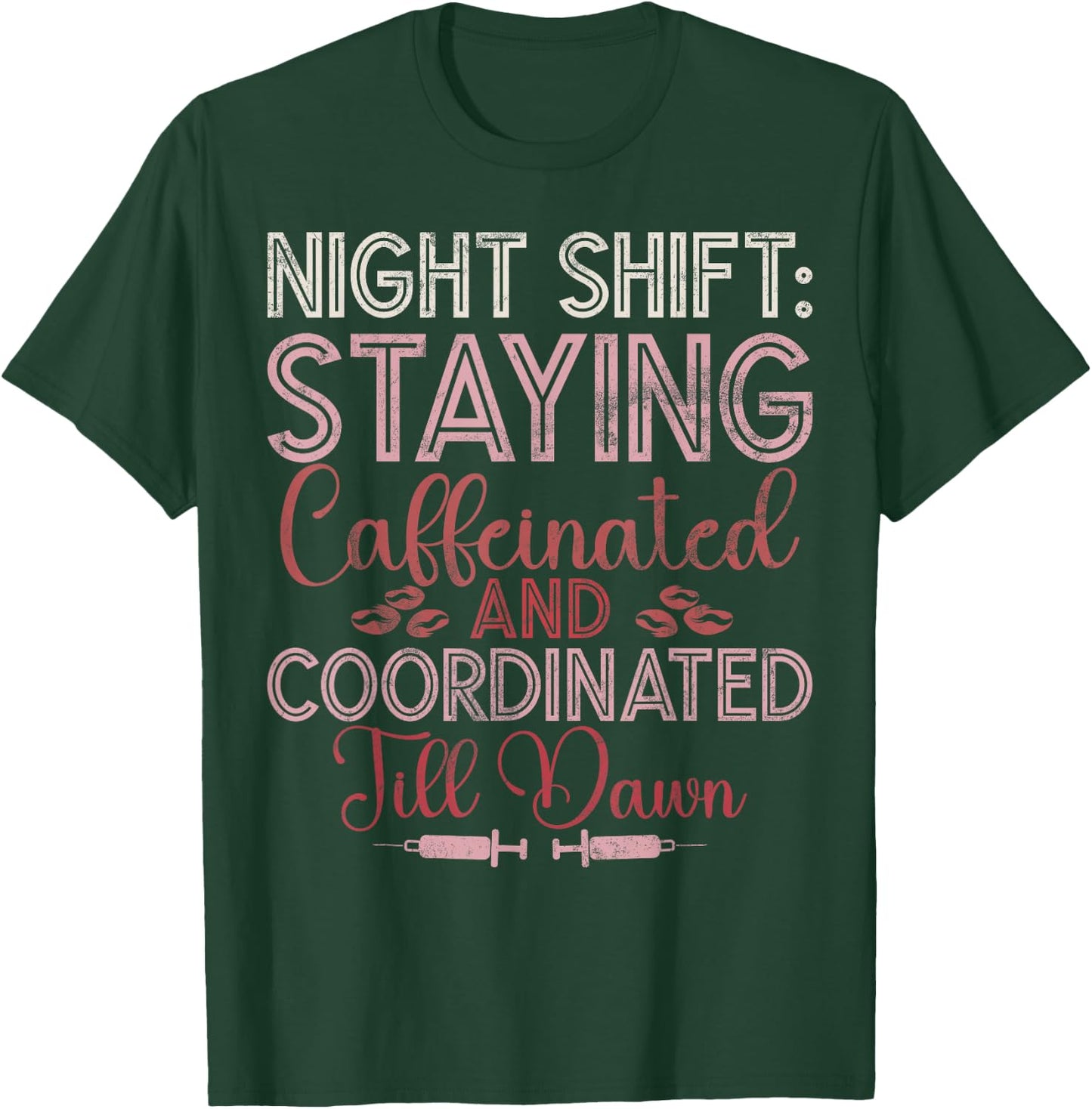 Night Shift Nurse Night Shift Nurses T-Shirt - T-Shirt | Forest