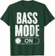 Bass Mode On Funny Music Director Choir Singer Choir Member T-Shirt - T-Shirt | Forest
