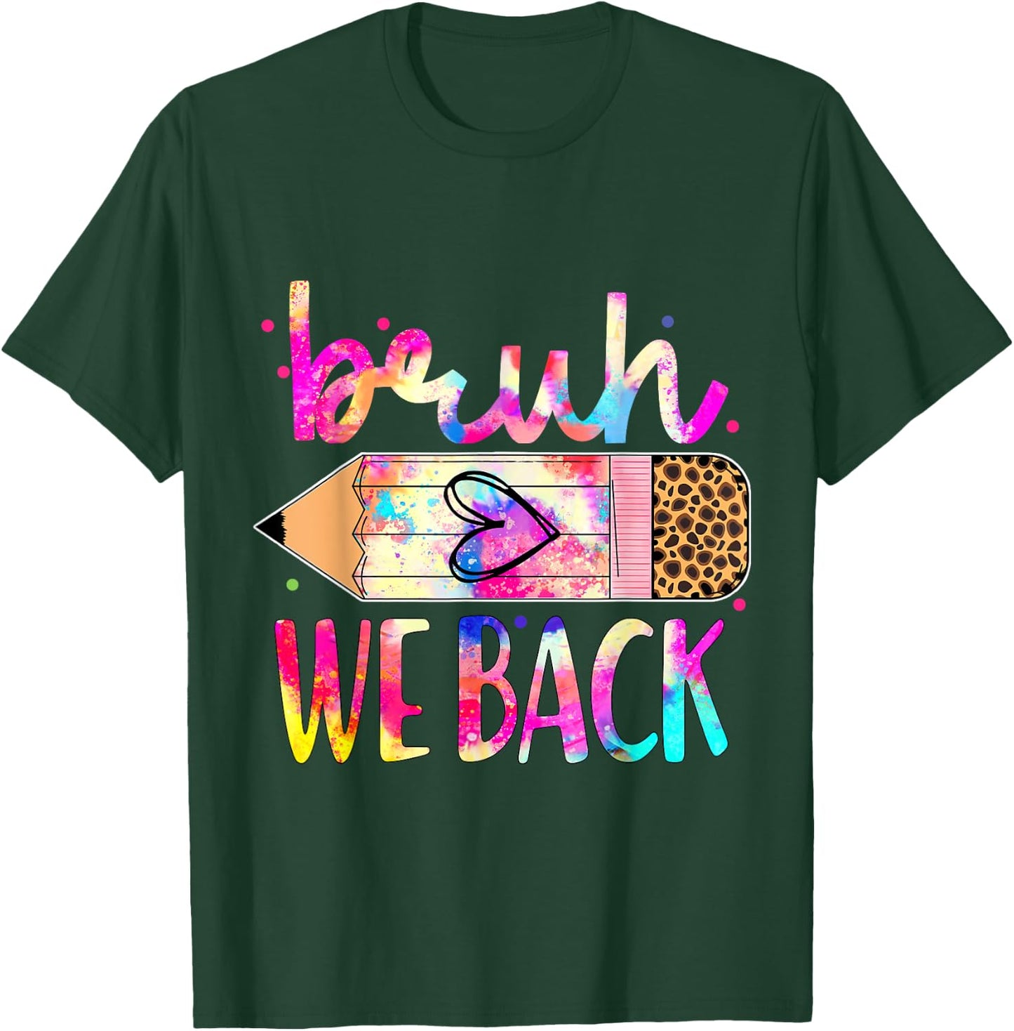 Back to School We Back Teachers, Women, Men Tie Dye T-Shirt - T-Shirt | Forest
