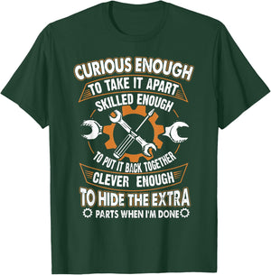 Curious Enough To Talk It Apart Skilled Enough Funny T-Shirt - T-Shirt | Forest