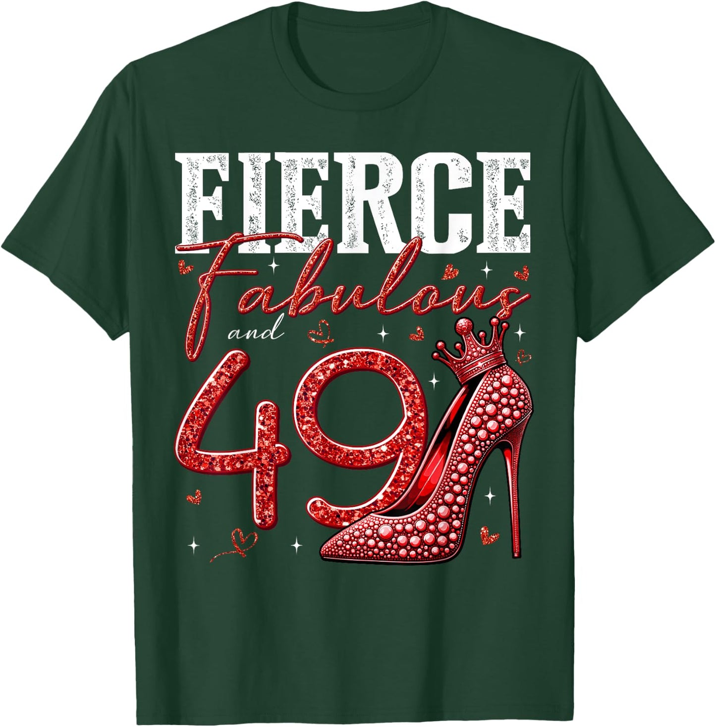 49th Birthday Fierce Fabulous and 49 Year Old Gifts Heels T-Shirt - T-Shirt | Forest