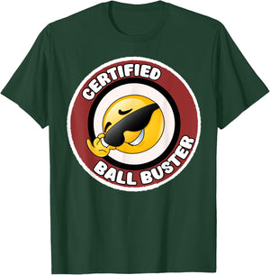 Funny Certified Ball Buster Sarcastic Joke T-Shirt - T-Shirt | Forest