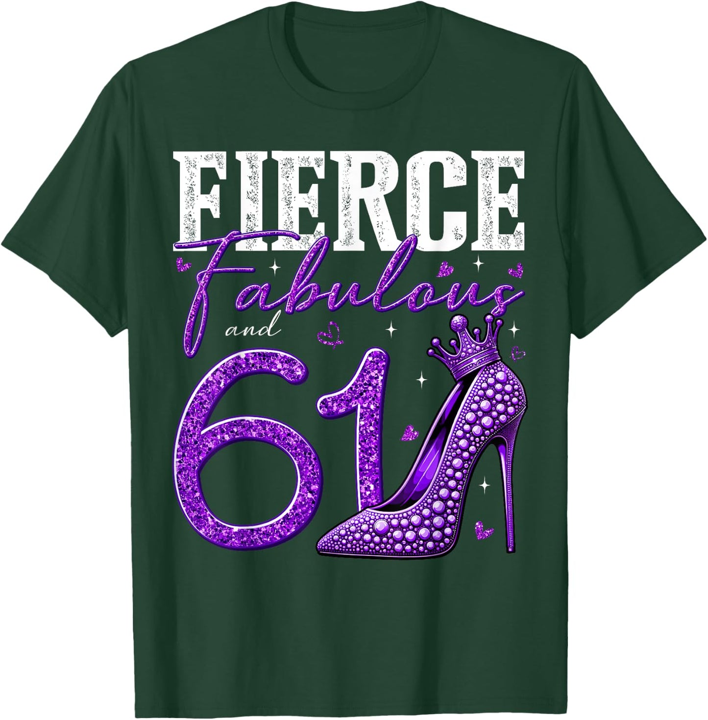 61st Birthday Fierce Fabulous and 61 Year Old Gifts Heels T-Shirt - T-Shirt | Forest