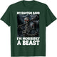 My Doctor Says I'm Morbidly A Beast T-Shirt - T-Shirt | Forest