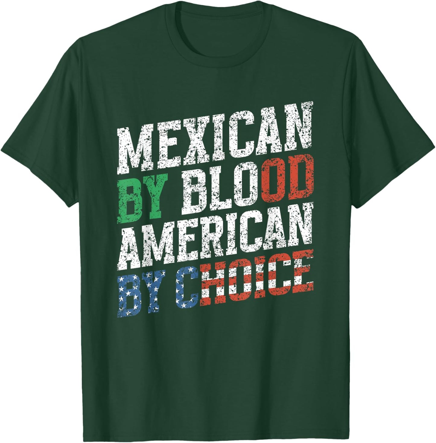 Mexican By Blood American By Choice Us Usa Mexican American T-Shirt - T-Shirt | Forest