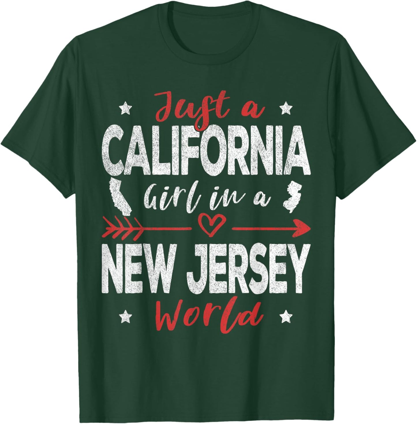 Just A California Girl In A New Jersey World T-Shirt - T-Shirt | Forest