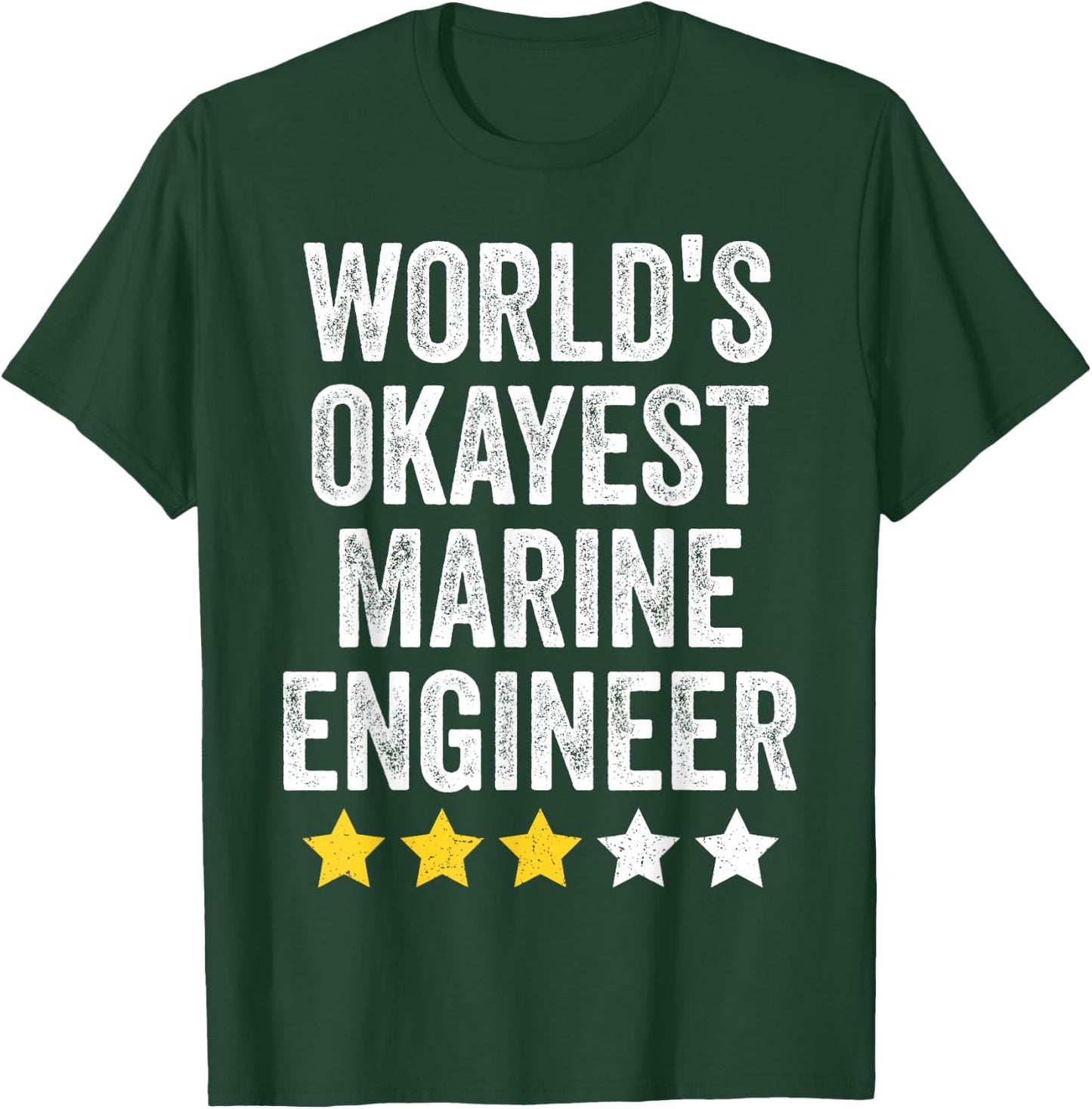 World's Okayest Marine Engineer Men Women Funny Sarcastic T-Shirt - T-Shirt | Forest