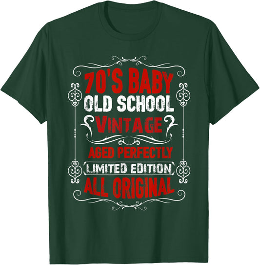 70's Baby Funny Quote Born In The 1970's Vintage Birthday T-Shirt - T-Shirt | Forest