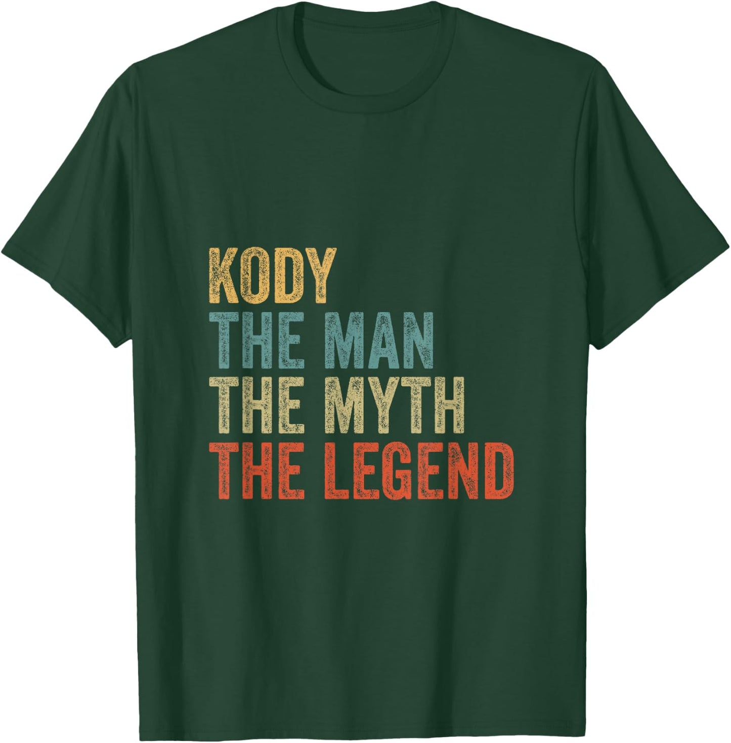 Kody the man the myth the legend T-Shirt - T-Shirt | Forest