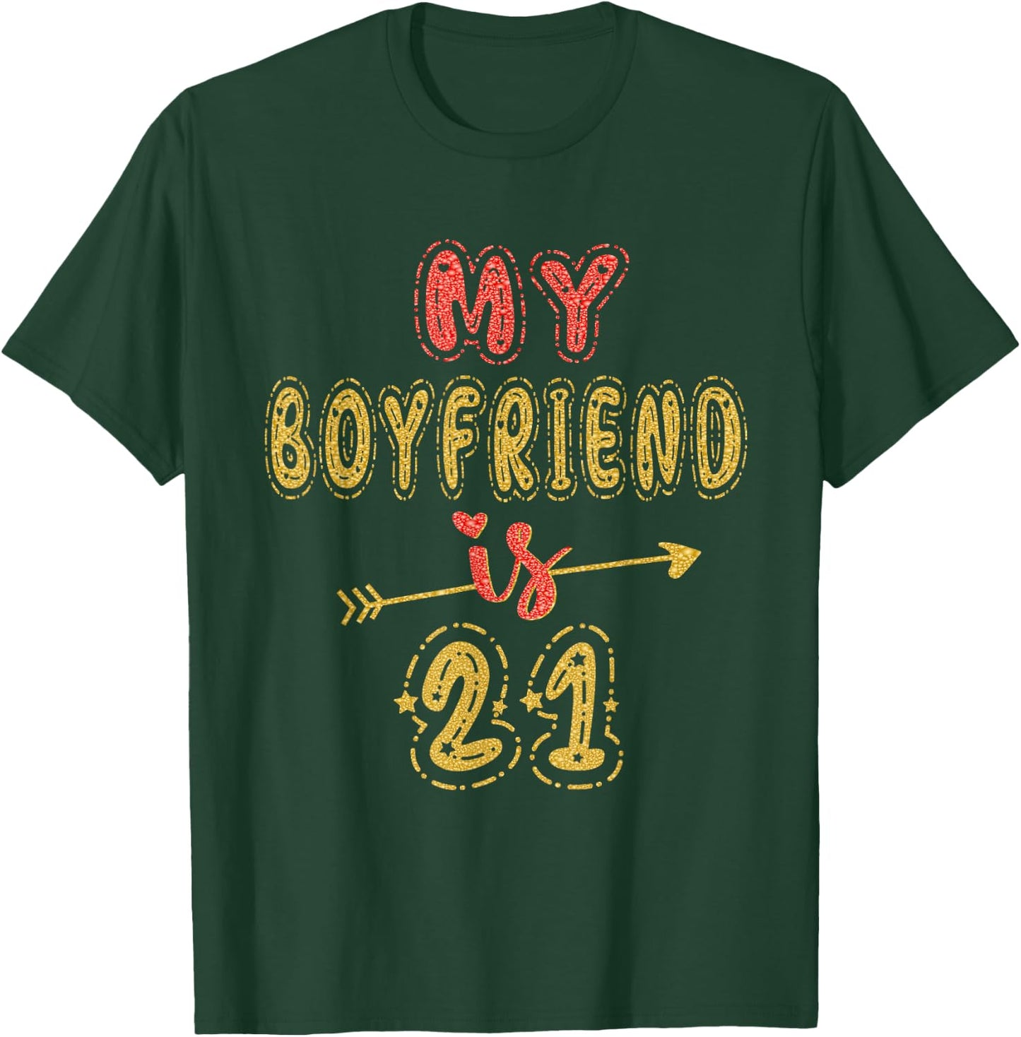 My Boyfriend Is 21 Years Old 21st Birthday Idea T-Shirt - T-Shirt | Forest