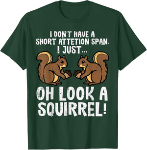 Dont Have Short Attention Span Look Squirrel Kids Women Men T-Shirt - T-Shirt | Forest
