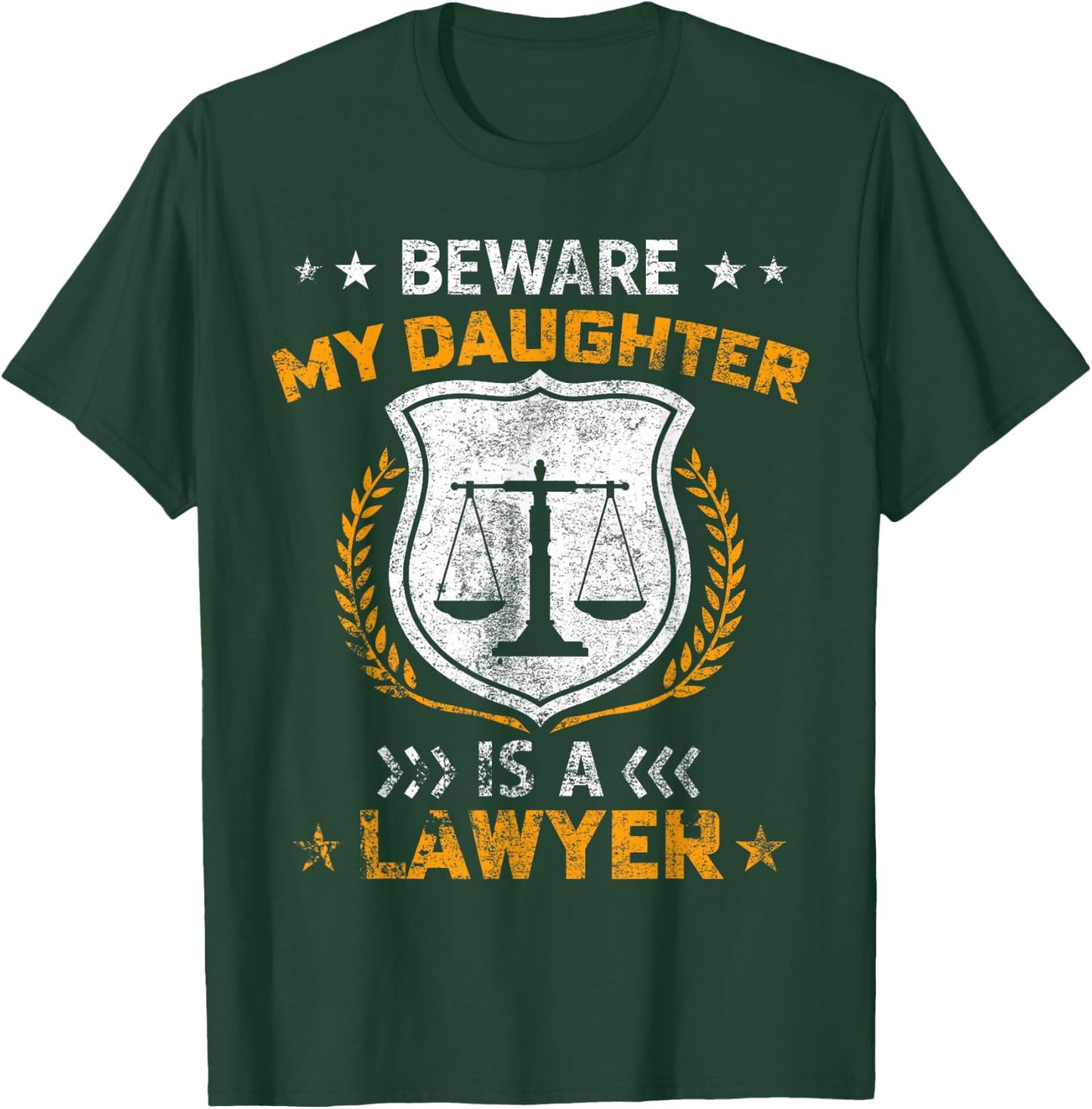 Beware My Daughter Is A Lawyer Funny Attorney Mothers Day T-Shirt - T-Shirt | Forest