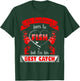 My Boyfriend Loves To Fish But I'm His Best Catch T-Shirt - T-Shirt | Forest