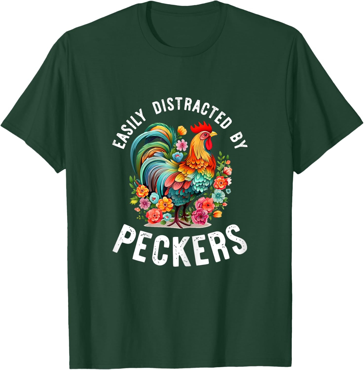 Easily Distracted By Peckers Shirt Funny Chicken Lover Gifts T-Shirt - T-Shirt | Forest