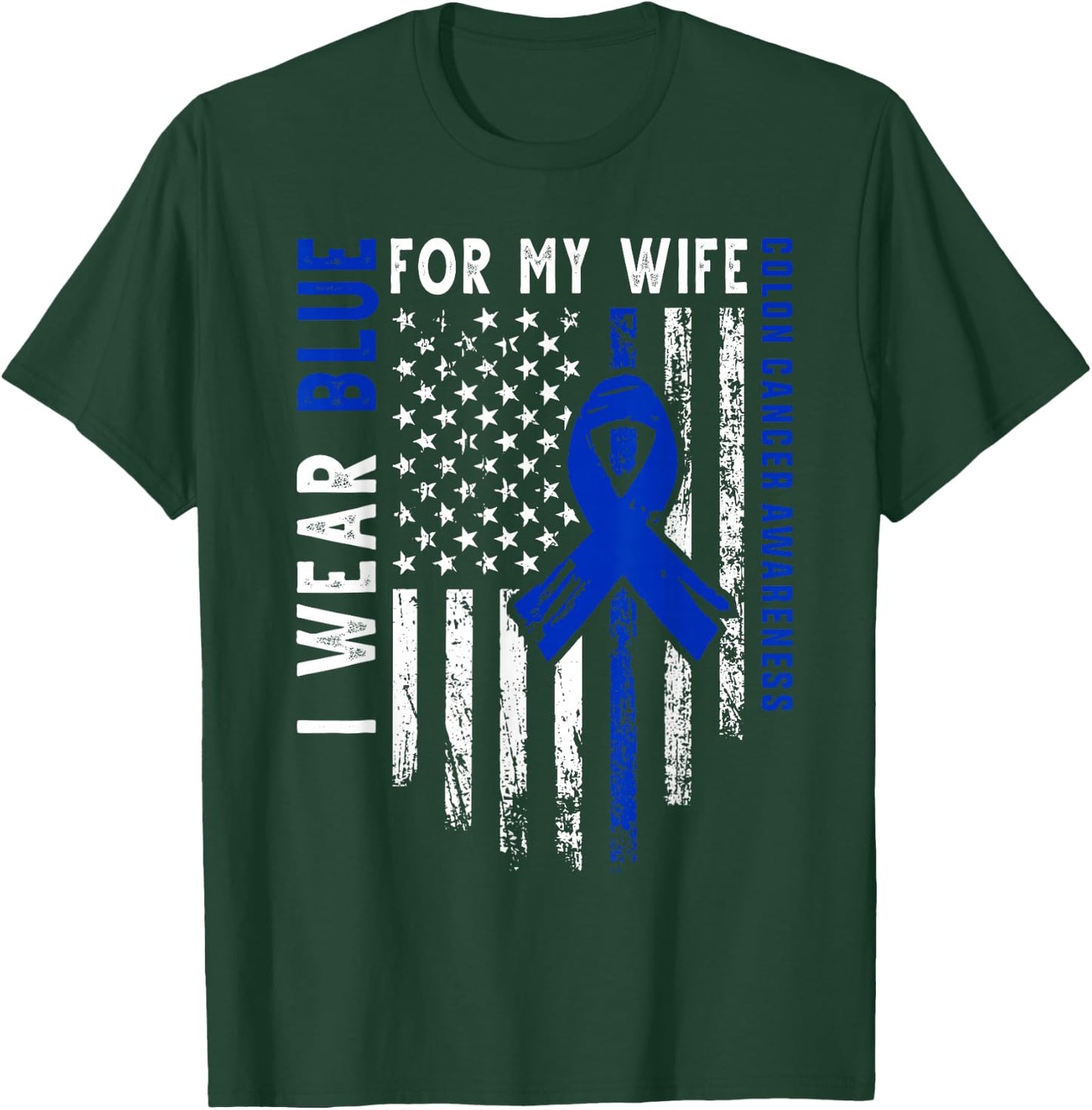 I wear Blue for my Wife Colon Cancer Awareness Blue USA Flag T-Shirt - T-Shirt | Forest