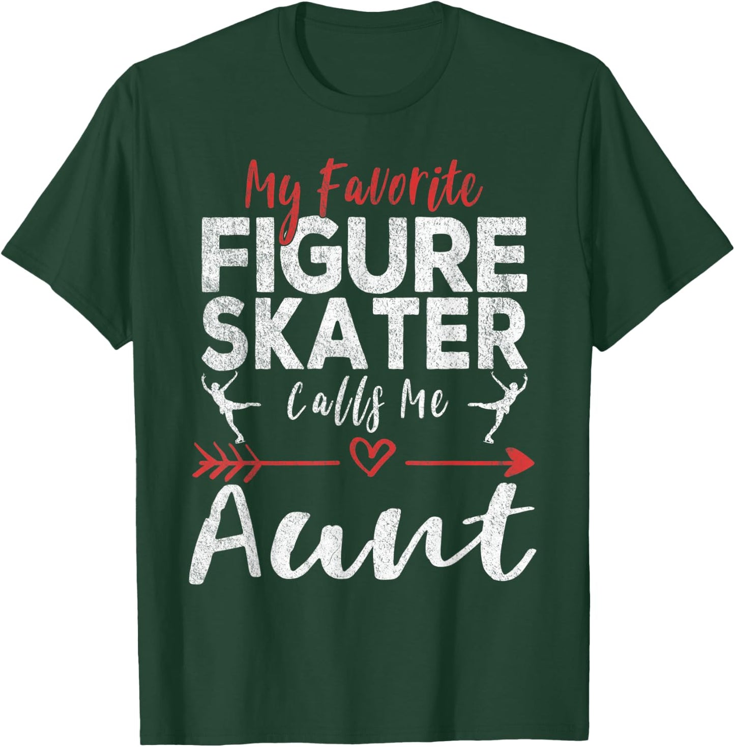 My Favorite Figure Skater Calls Me Aunt Ice Skating Aunt T-Shirt - T-Shirt | Forest