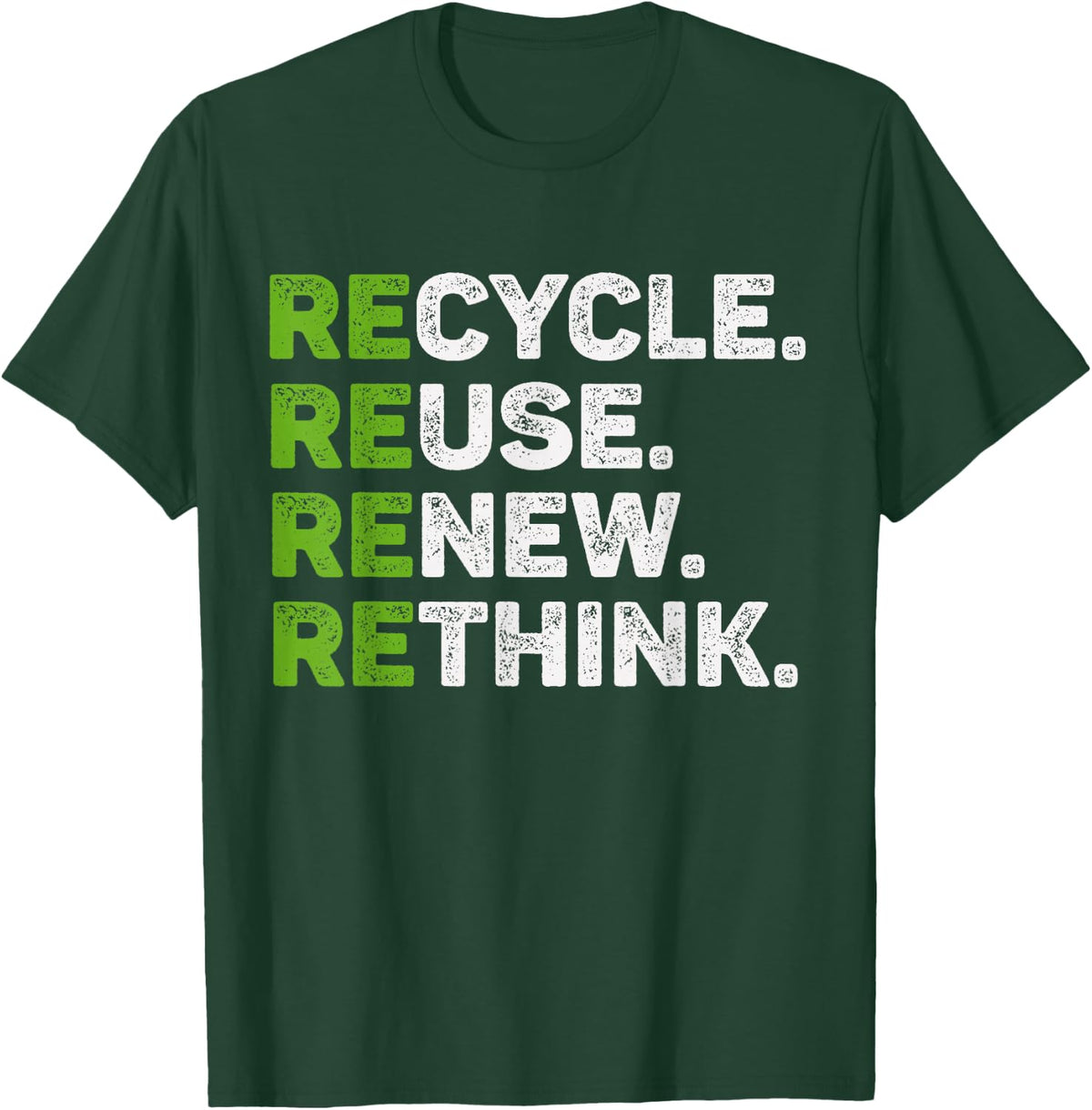 Recycle Reuse Renew Rethink Earth Day Environmental Activism T-Shirt - T-Shirt | Forest