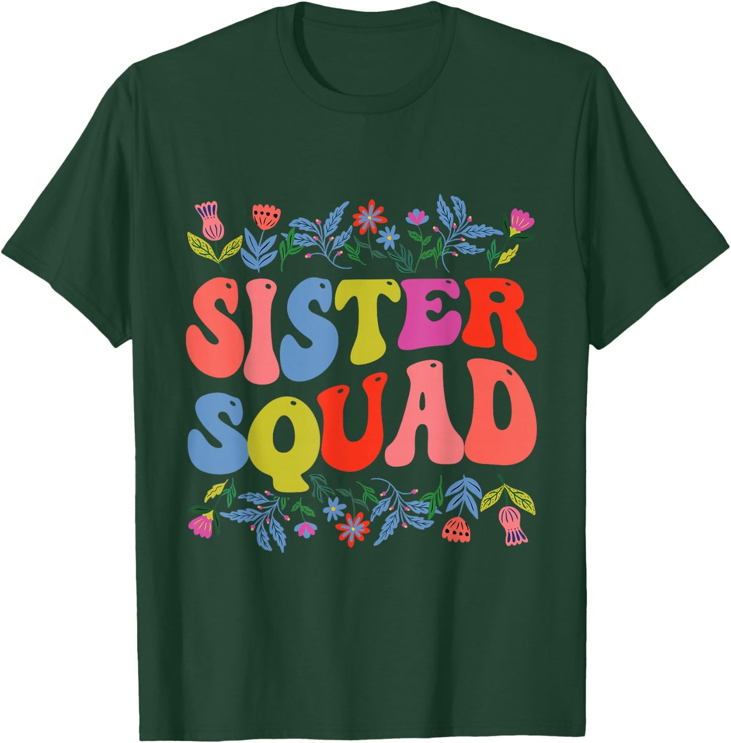 Sister Appreciation Sister Squad T-Shirt - T-Shirt | Forest
