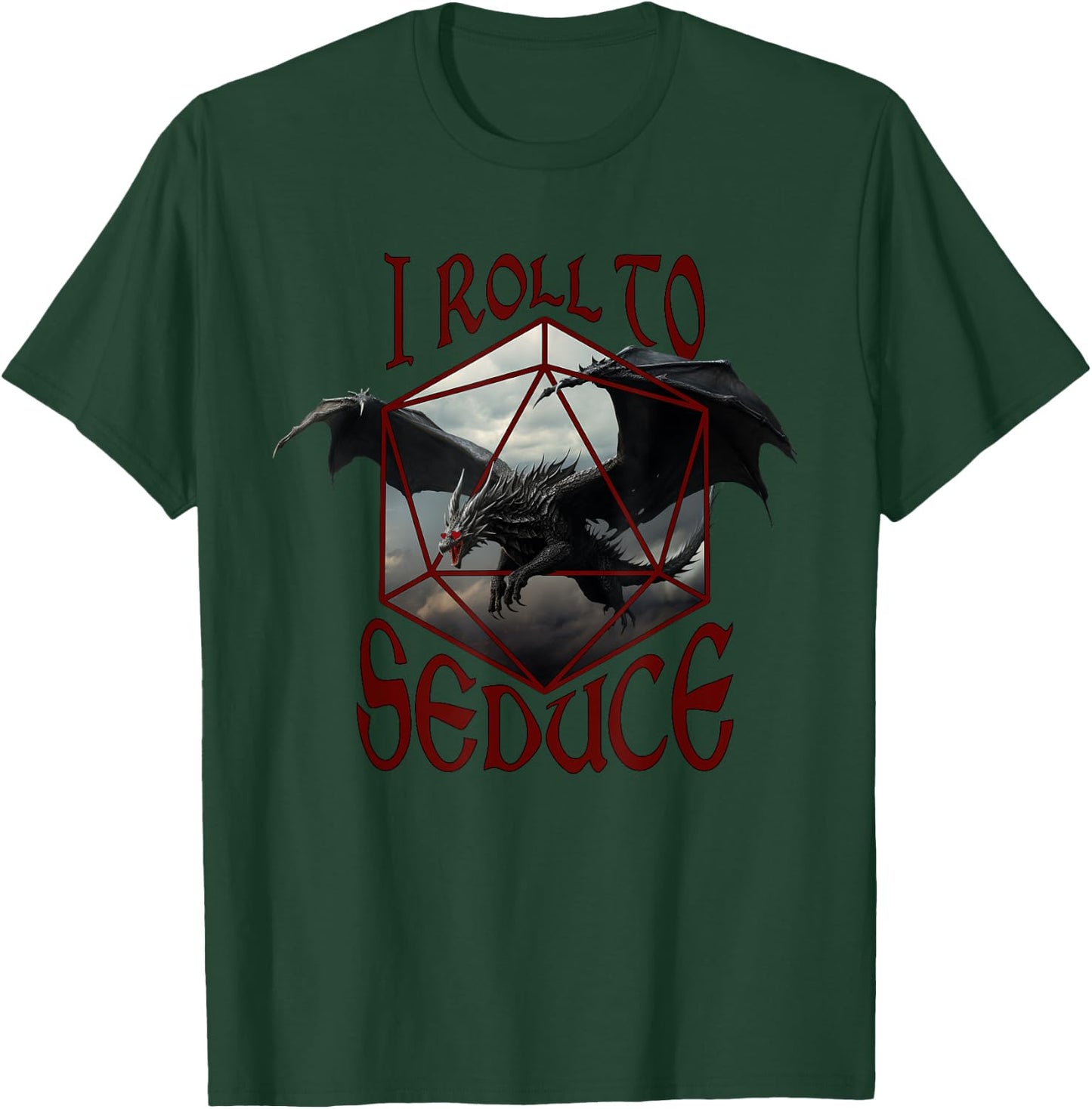 I Roll To Seduce Funny Dragon T-Shirt - T-Shirt | Forest