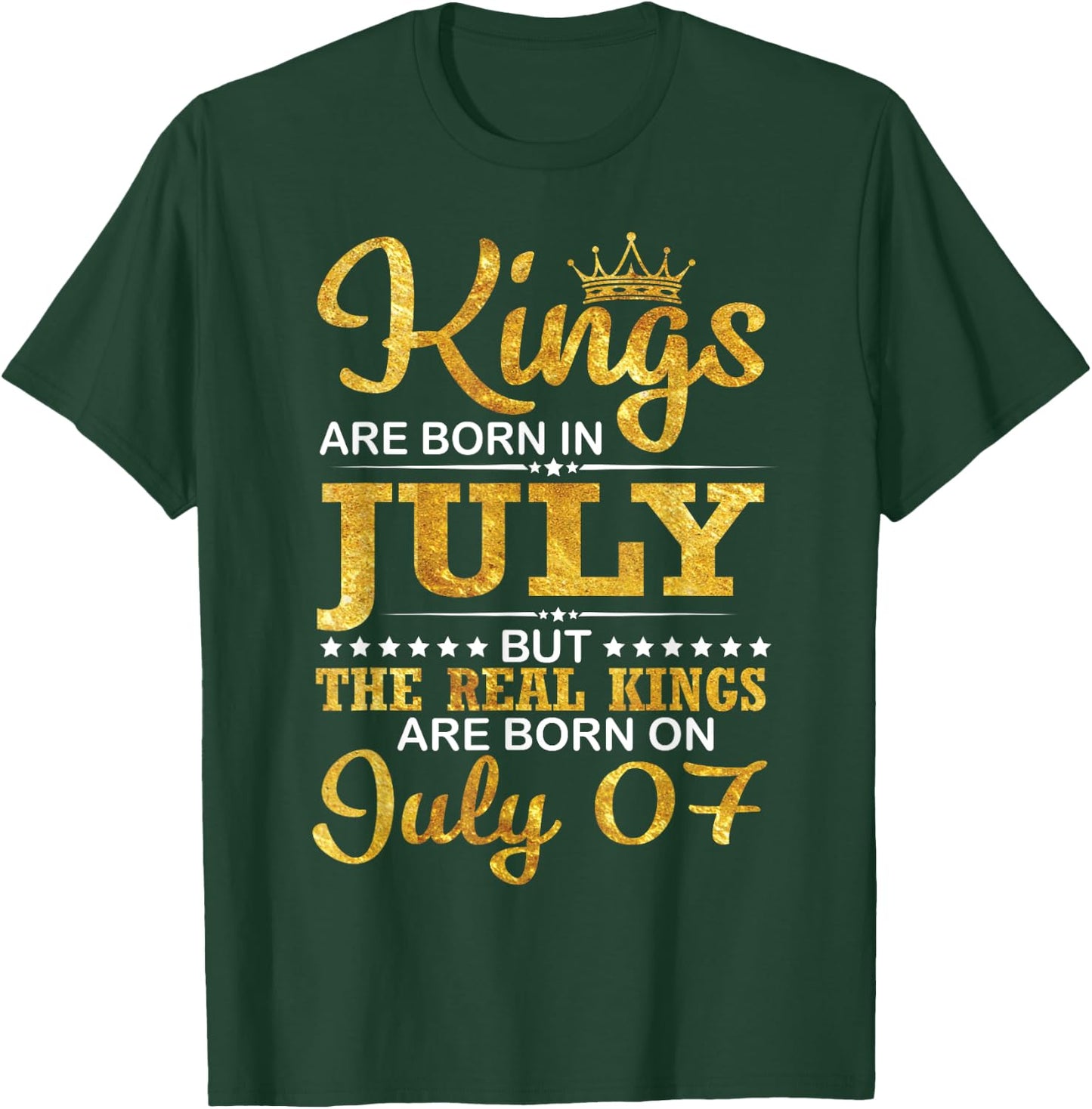 Kings Are Born In Jul But The Real Kings Are Born On July 07 T-Shirt - T-Shirt | Forest
