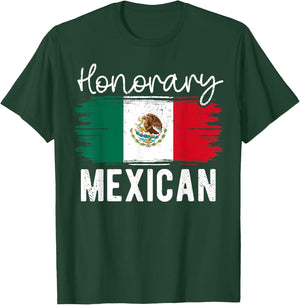 Honorary Mexican Funny Mexico Flag Hispanic Heritage Month T-Shirt - T-Shirt | Forest