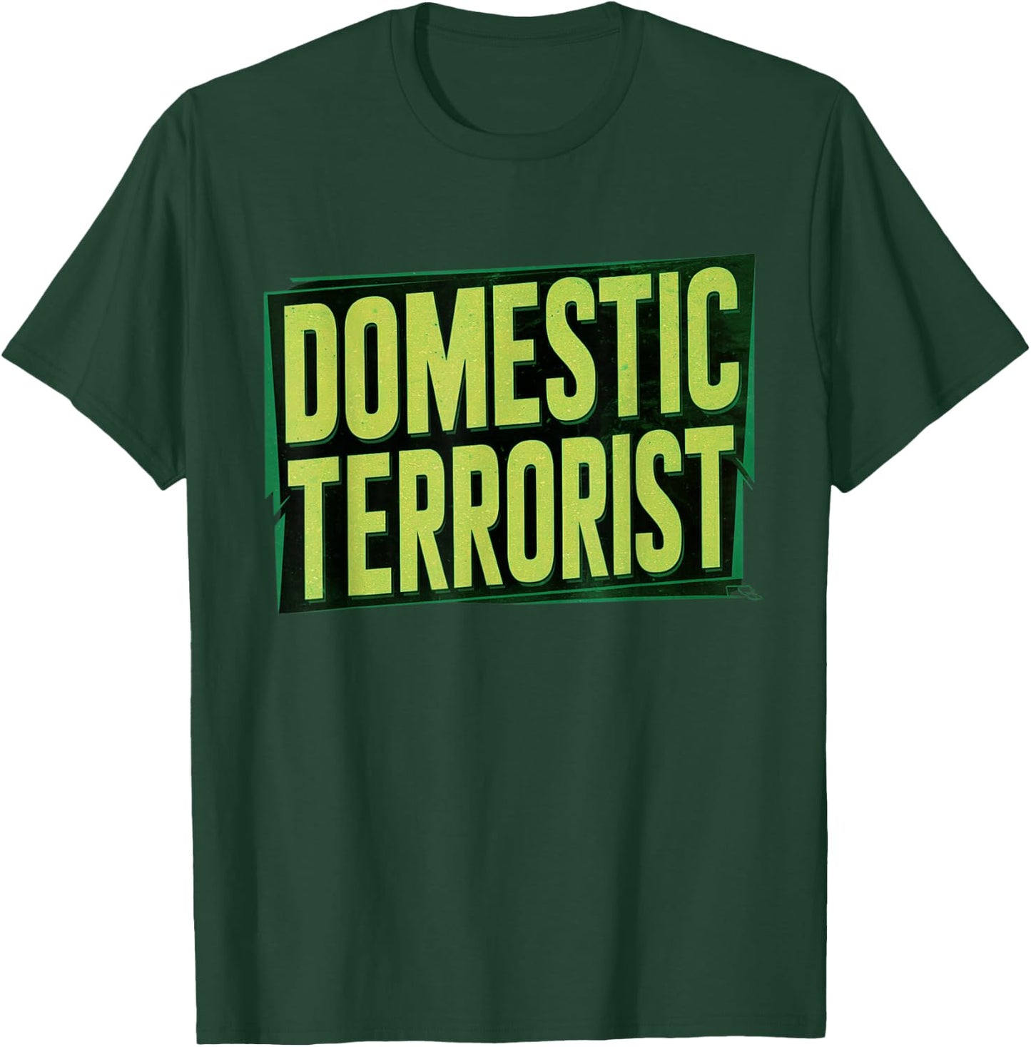 Domestic Terrorist T-Shirt - T-Shirt | Forest