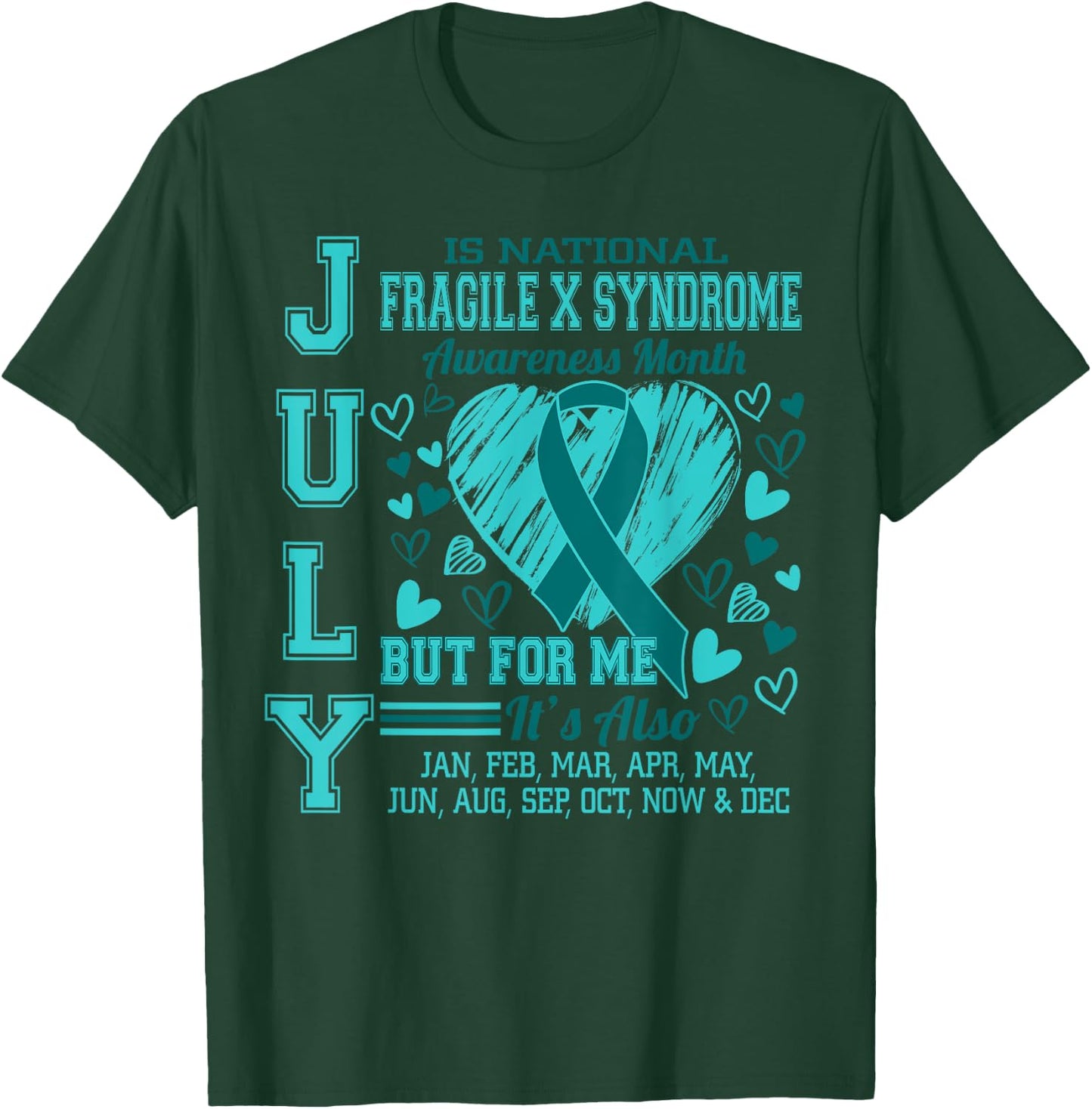 July is National Fragile X Syndrome Awareness Month T-Shirt - T-Shirt | Forest