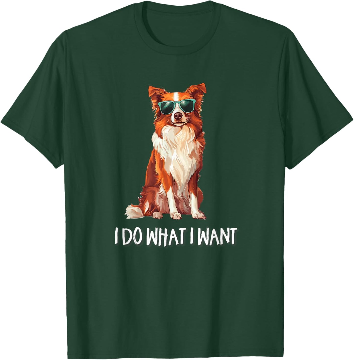 Funny Do What I Want Red Border Collie Lover T-Shirt - T-Shirt | Forest