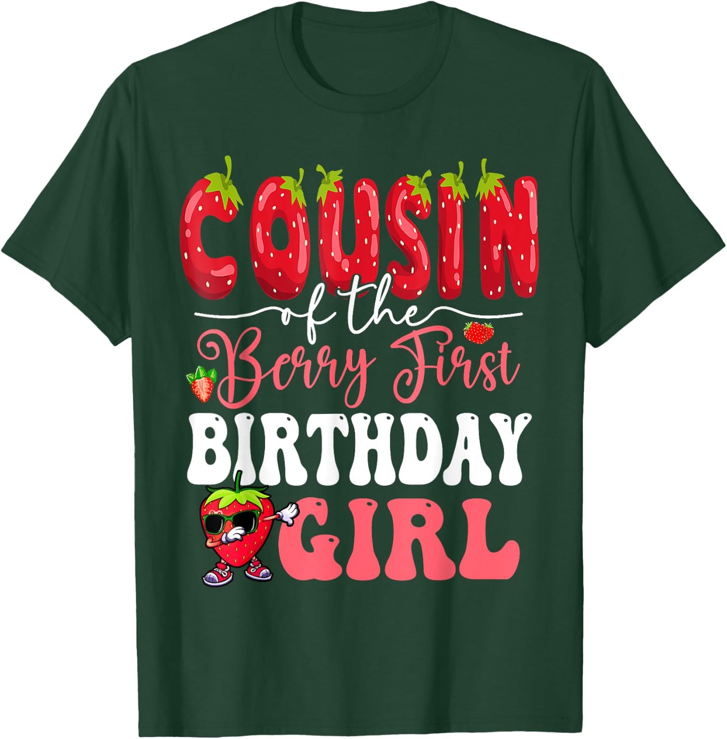 Cousin of Berry First Birthday Girl Sweet One Strawberry T-Shirt - T-Shirt | Forest