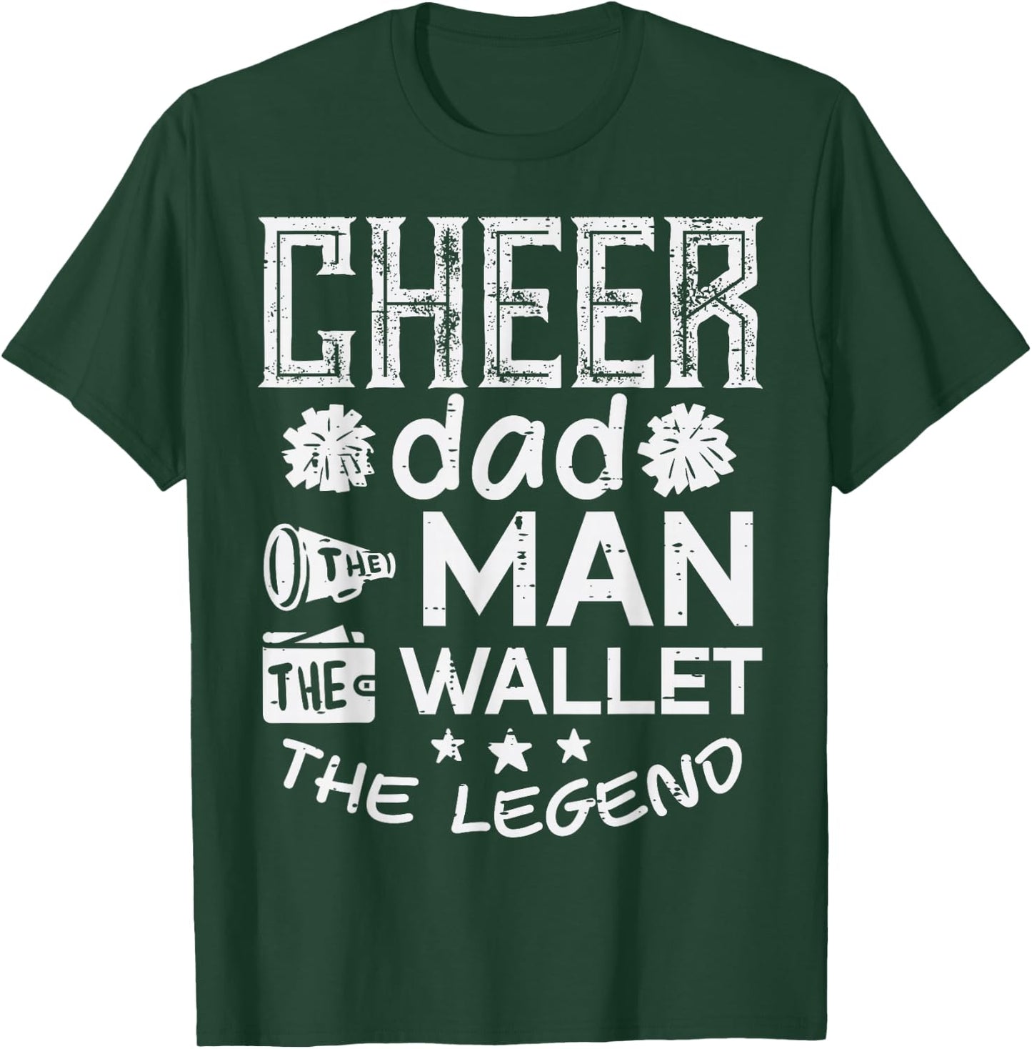 Cheer Dad The Man Wallet Legend Funny Cheerleader Papa Men T-Shirt - T-Shirt | Forest