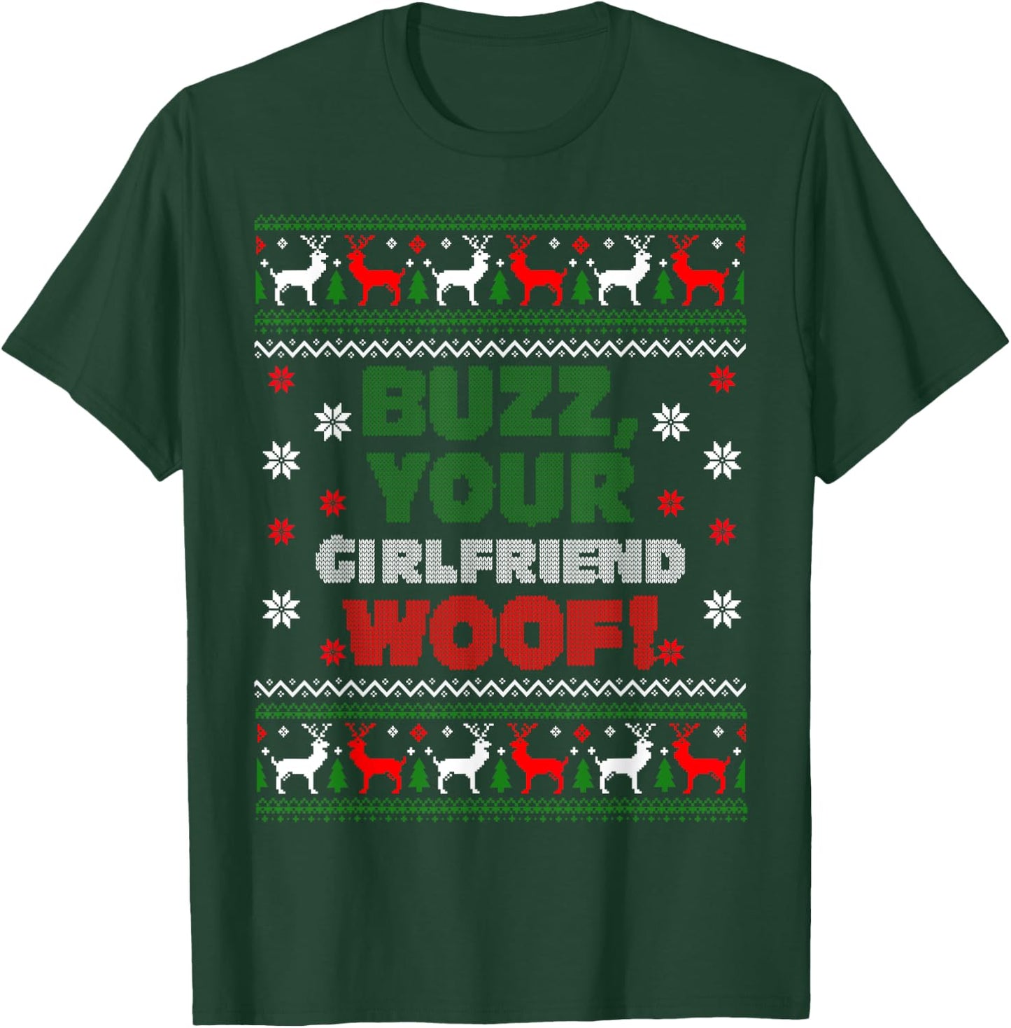 Buzz Xmas Your Girlfriend Woof! Ugly Christmas Sweater T-Shirt - T-Shirt | Forest