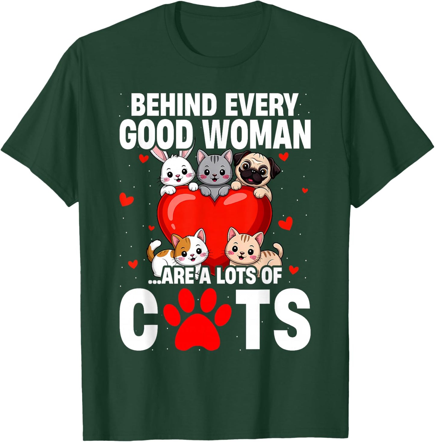 Behind Every Good Woman are a Lots of Cats Funny Cat Lovers T-Shirt - T-Shirt | Forest