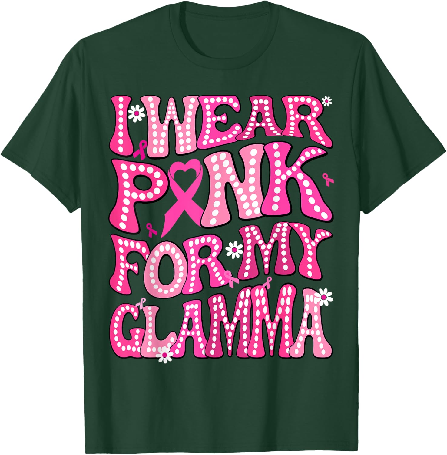 I Wear Pink For My Glamma Fight Breast Cancer Awareness T-Shirt - T-Shirt | Forest