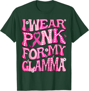 I Wear Pink For My Glamma Fight Breast Cancer Awareness T-Shirt - T-Shirt | Forest