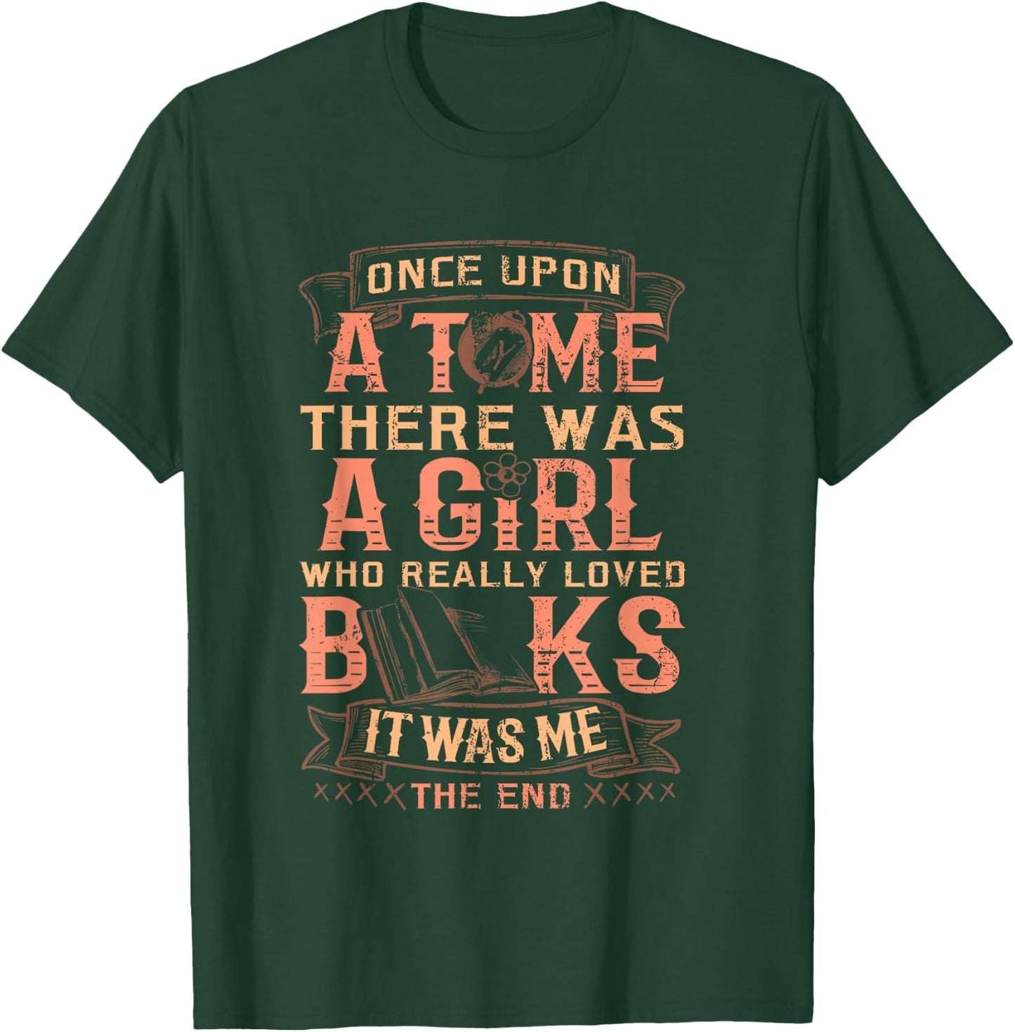 Once Upon A Time There Was A Girl Who Loved Books T-Shirt - T-Shirt | Forest
