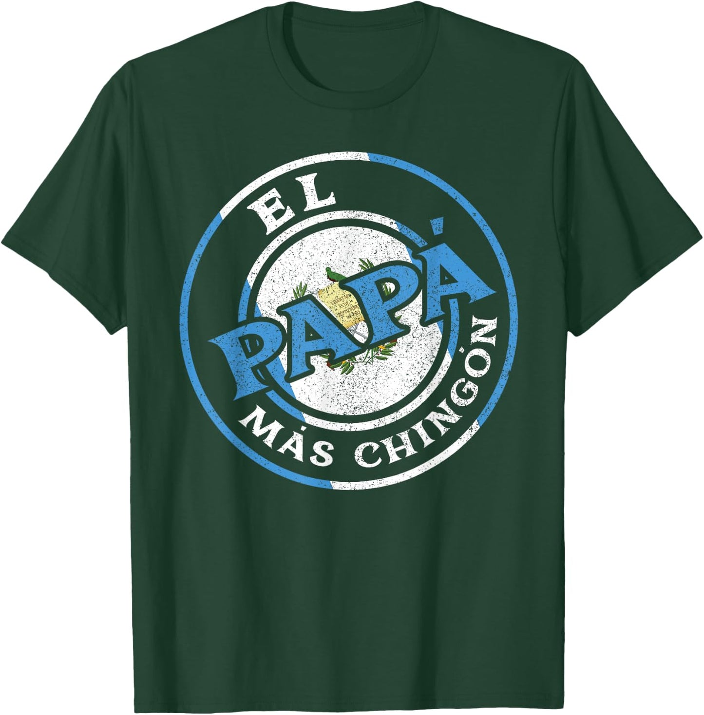 El Papa Mas Chingon Guatemalan Dad Husband Guatemala Gifts T-Shirt - T-Shirt | Forest