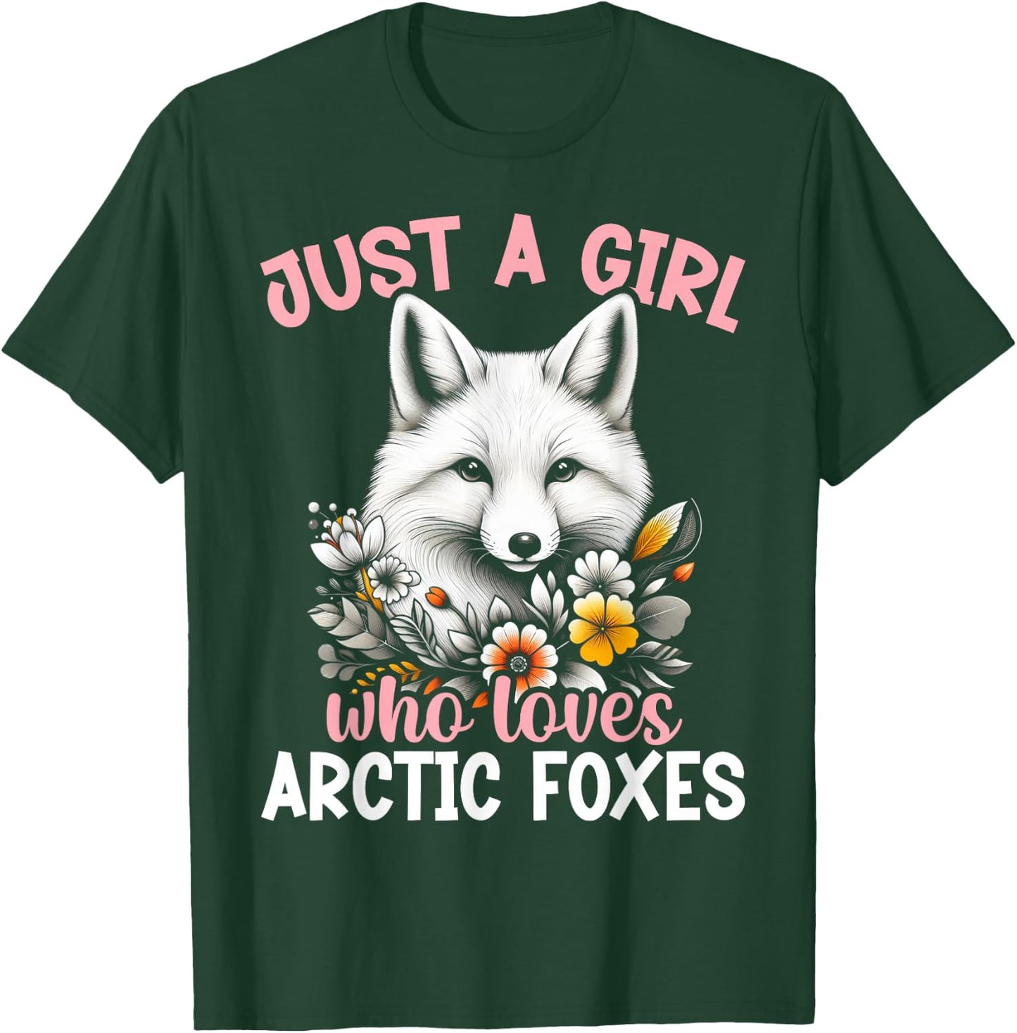 Just A Girl Who Loves Arctic Foxes Ice Fox Artic Fox Lover T-Shirt - T-Shirt | Forest